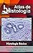 Atlas de Histologia: histologia básica (Portuguese Edition)
