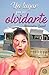 Un lugar para olvidarte (Spanish Edition)