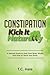 Constipation: Kick It Naturally