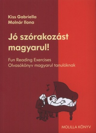 Jó szórakozást magyarul! - Fun Reading Exercises - Olvasókönyv magyarul tanulókank