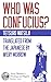 Who Was Confucius?: A Criti...