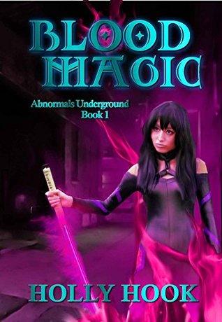 Blood Magic (Abnormals Underground, #1)