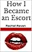 How I Became an Escort