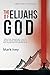 The Elijahs of God: Why the American Church Must Move Beyond Politics into Supernatural Awakening