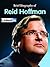 REID HOFFMAN: Insights and Inspiration from the Co-Founder and Executive Chairman of LinkedIn