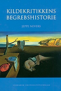 Kildekritikkens begrebshistorie. En undersøgelse af historiefagets metodelære
