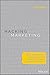 Hacking Marketing: Agile Practices to Make Marketing Smarter, Faster, and More Innovative