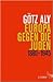 Europa gegen die Juden. 1880-1945