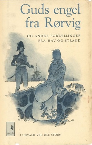 Guds engel fra Rørvig og andre fortællinger fra hav og strand (Danske Forfattere Beretter)