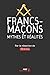Francs-maçons : mythes et r...