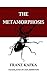 The Metamorphosis by Franz Kafka