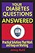 Your Diabetes Questions Answered: Practical Solutions that Work and Keep on Working (Blood Sugar 101 Library Book 2)