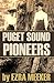 Puget Sound Pioneers (Expanded, Annotated)