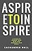 ASPIRE TO INSPIRE: A GUIDE ...
