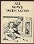 All Ways With Mom (Erotic Novel)