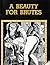 A Beauty For Brutes (Erotic Novel)