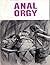 Anal Orgy (Erotic Novel)