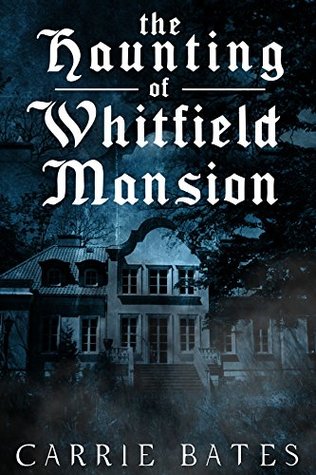 The Haunting of Whitfield Mansion (Kindle Edition)