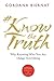 #KnowtheTruth: Why Knowing ...