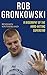Rob Gronkowski: A Biography...