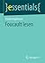 Foucault lesen (essentials) by Frieder Vogelmann