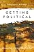 Getting Political: Scenes f...