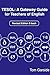 Tesol: A Gateway Guide for Teachers of English (Gateway Guides to English Book 1)