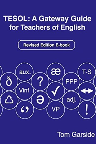 Tesol: A Gateway Guide for Teachers of English (Gateway Guides to English Book 1)