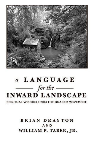 A Language for the Inward Landscape: Wisdom from the Quaker Tradition (Hardcover)