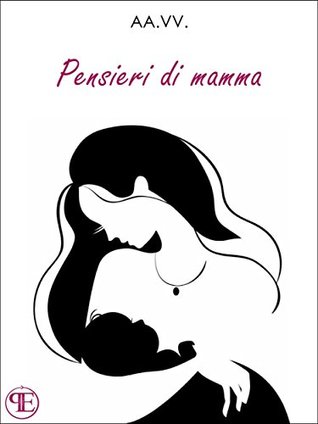 Pensieri di mamma (nuova edizione) (Italian Edition)