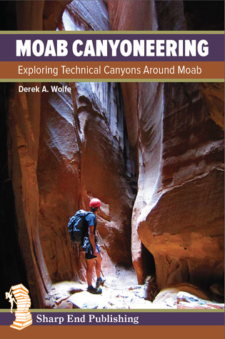 Moab Canyoneering: Exploring Technical Canyons Around Moab