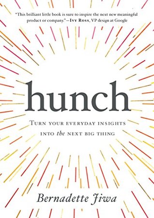 Hunch: Turn Your Everyday Insights Into The Next Big Thing