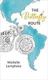 The Butterfly Route by Michelle Lamphere