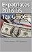 Expatriates 2016 US Tax Guide