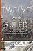 Twelve Who Ruled: The Year of Terror in the French Revolution (Princeton Classics)