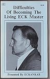 Difficulties of Becoming the Living Eck Master