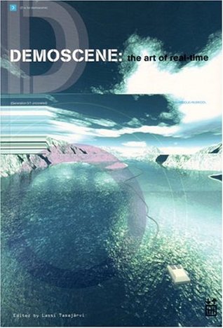 Demoscene: The Art of Real-Time