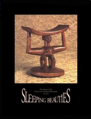 Sleeping Beauties: The Jerome L. Joss Collection of African Headrests at UCLA (Paperback)