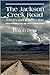 The Jackson Creek Road: Ess...