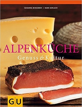 Alpenküche: Genuss & Kultur