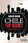 Chile top Secret: El submundo clandestino de la CIA, la KGB, la DINA y los nazis (Spanish Edition)
