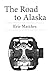 The Road to Alaska by Eric Matthes
