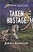 Taken Hostage (Love Inspired Suspense)