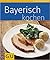 Bayerisch kochen