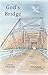 God's Bridge: A Novel of Be...