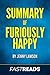 Summary of Furiously Happy: Includes Key Takeaways & Analysis