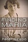 Finding Maria: A Young Man's Search for His Grandmother, and Himself