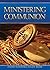 Ministering Communion - Handbook for Extraordinary Ministers ... by Allen  Morris