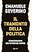 Il tramonto della politica: Considerazioni sul futuro del mondo (Italian Edition)