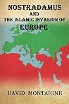 Nostradamus And The Islamic Invasion Of Europe